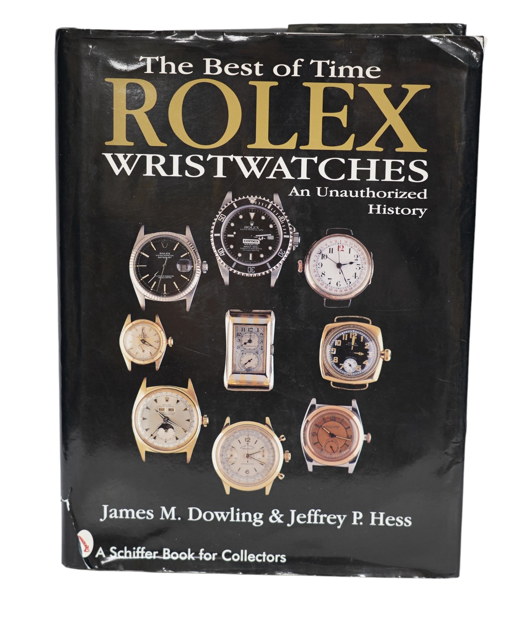 The Best of Time Rolex Wrist Watches. An Unauthorised History by Dowling & Hess, hardback with jacket, jacket torn. Condition - fair to good